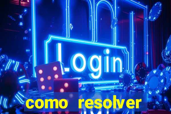 como resolver reclamado apenas por dispositivo registrado